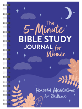 Spiral-bound The 5-Minute Bible Study Journal for Women: Peaceful Meditations for Bedtime Book