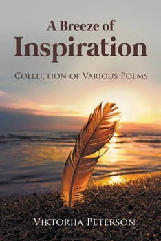 Paperback A Breeze of Inspiration: Collection of Various Poems Book