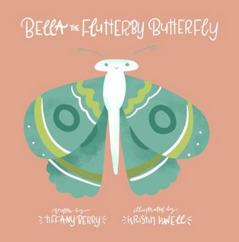 Paperback Bella the Flutterby Butterfly: A story about being beautifully and wonderfully made Book