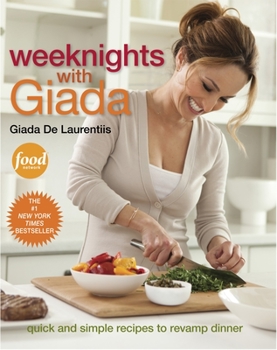 Hardcover Weeknights with Giada: Quick and Simple Recipes to Revamp Dinner: A Cookbook Book