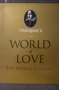 Paperback Shakespeare's World of Love: The Middle Comedies Book