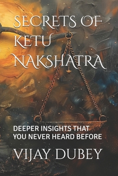 Paperback Secrets of Ketu Nakshatra: Deeper Insights That You Never Heard Before Book