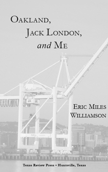 Paperback Oakland, Jack London, and Me: A Literary Biography Book