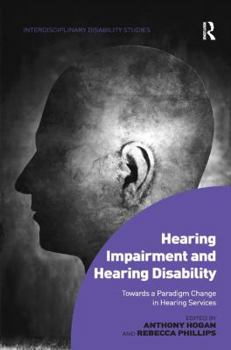 Hardcover Hearing Impairment and Hearing Disability: Towards a Paradigm Change in Hearing Services Book