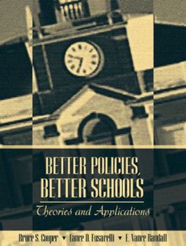 Paperback Better Policies, Better Schools: Theories and Applications Book