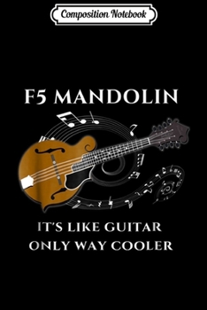 Composition Notebook: Mandolin It's Like Guitar Only Cooler White Letters  Journal/Notebook Blank Lined Ruled 6x9 100 Pages