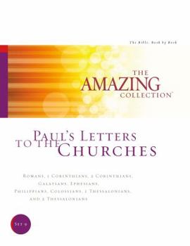 Paperback Paul's Letters to the Churches: Romans, 1 Corinthians, 2 Corinthians, Galatians, Ephesians, Philippians, Colossians, 1 Thessalonians, and 2 ... Amazing Collection: The Bible, Book by Book) Book