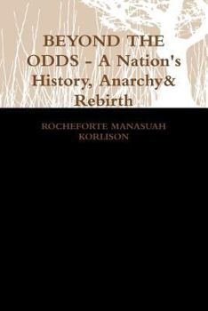 Paperback BEYOND THE ODDS - A Nation's History, Anarchy & Rebirth Book