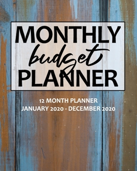 Paperback Monthly Budget Planner: 12 Month Planner January 2020 to December 2020 and Weekly Expenses Old Weathered Wood Blue Book