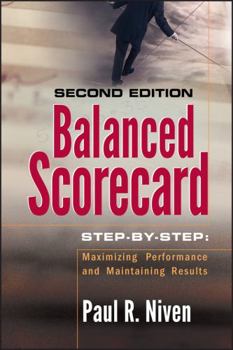 Hardcover Balanced Scorecard Step-By-Step: Maximizing Performance and Maintaining Results Book