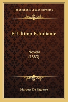 Paperback El Ultimo Estudiante: Novela (1883) [Spanish] Book