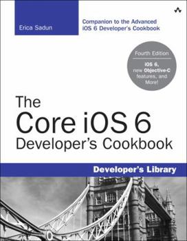 Paperback The Core IOS 6 Developer's Cookbook Book