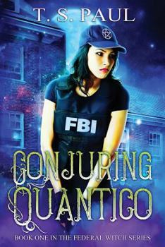 Conjuring Quantico - Book #1 of the Federal Witch