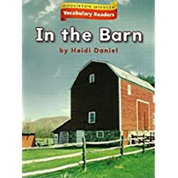 Paperback Houghton Mifflin Vocabulary Readers: Theme 6.2 Level 1 in the Barn Book