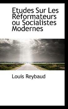 Paperback Etudes Sur Les R Formateurs Ou Socialistes Modernes Book