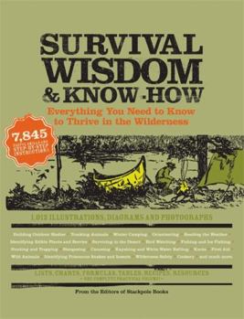 Paperback Survival Wisdom & Know How: Everything You Need to Know to Subsist in the Wilderness Book