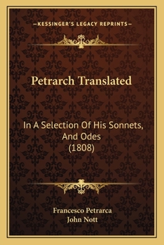 Paperback Petrarch Translated: In A Selection Of His Sonnets, And Odes (1808) Book