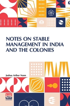 Paperback Notes On Stable Management In India And The Colonies Book