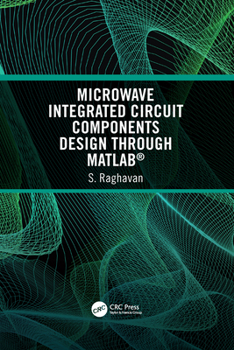 Paperback Microwave Integrated Circuit Components Design Through Matlab(r) Book