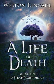 A Life of Death - Book #1 of the A Life of Death Trilogy