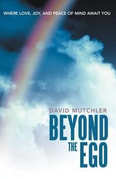 Paperback Beyond the Ego: Where Love, Joy, and Peace of Mind Await You Book