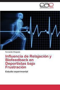 Influencia de Relajación y Biofeedback en Deportistas bajo Frustración: Estudio experimental