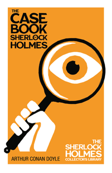 Hardcover The Case Book of Sherlock Holmes - The Sherlock Holmes Collector's Library Book