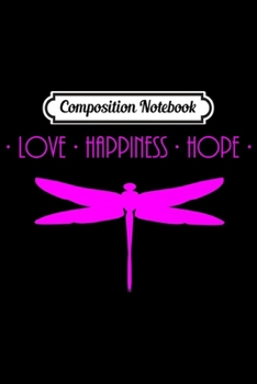Composition Notebook: Dragonfly love happiness hope of a spiritual creature Tattoo Premium  Journal/Notebook Blank Lined Ruled 6x9 100 Pages