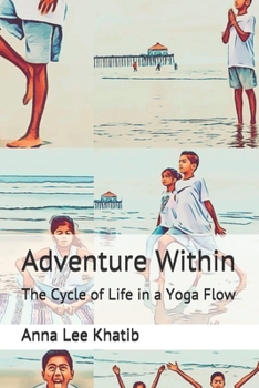 Paperback Adventure Within: The Cycle of Life in a Yoga Flow Book