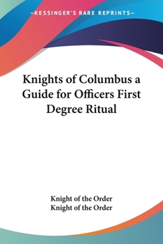 Paperback Knights of Columbus a Guide for Officers First Degree Ritual Book