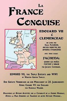 Paperback La France Conquise: Edouard VII Et Clemenceau: Quatre Temoignages [French] Book