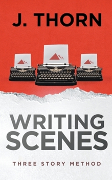 Paperback Three Story Method: Writing Scenes Book