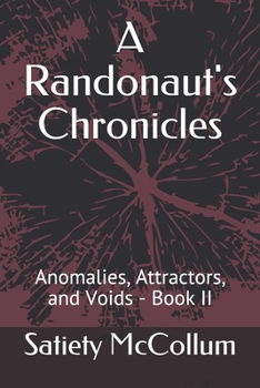 Paperback A Randonaut's Chronicles: Anomalies, Attractors and Voids - Book II Book