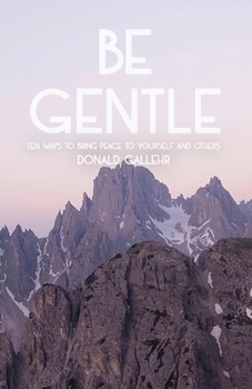 Paperback Be Gentle: Ten Ways to Bring Peace to Yourself and Others Book