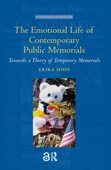 The Emotional Life of Contemporary Public Memorials: Towards a Theory of Temporary Memorials (Meertens Ethnology Cahiers)