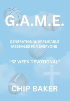 Paperback G.A.M.E.: Generational Applicable Messages for Everyone Book