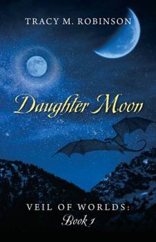 Paperback Daughter Moon: Veil of Worlds - Book 1 Book