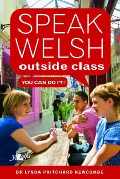 Paperback Speak Welsh Outside Class: You Can Do It! Book