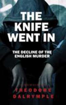 Hardcover The Knife Went in: Real Life Murderers and Our Culture Book