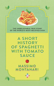 Hardcover A Short History of Spaghetti with Tomato Sauce Book