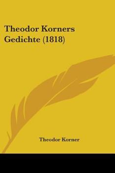 Paperback Theodor Korners Gedichte (1818) Book