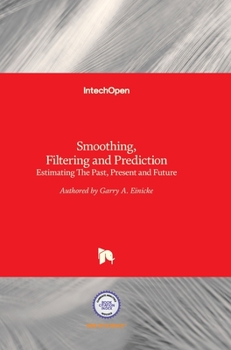 Hardcover Smoothing, Filtering and Prediction: Estimating The Past, Present and Future Book
