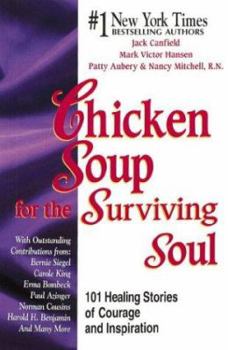 Hardcover Chicken Soup for the Surviving Soul: 101 Stories of Courage and Inspiration from Those Who Haved Survived Cancer (Chicken Soup for the Soul) Book
