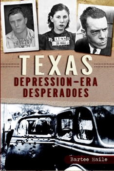 Texas Depression-Era Desperadoes - Book  of the True Crime