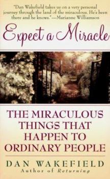 Mass Market Paperback Expect a Miracle: The Miraculous Things That Happen to Ordinary People Book