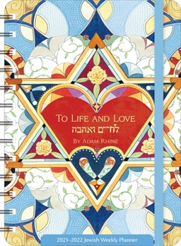 Calendar Hebrew Illuminations 2021 - 2022 Jewish Weekly Planner: To Life and Love Book