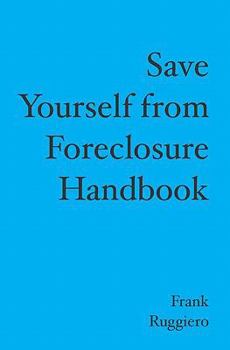 Paperback Save Yourself from Foreclosure Handbook Book