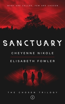 Paperback Sanctuary: The Chosen Trilogy (Book 1): The Chosen Trilogy: Sanctuary Book