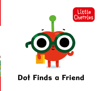 Paperback Little Cherries Book 3: Dot Finds a Friend Book