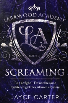 Screaming - Book #3 of the Larkwood Academy